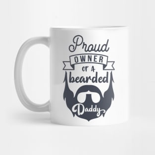 Proud Owner Of A Bearded Daddy Mug